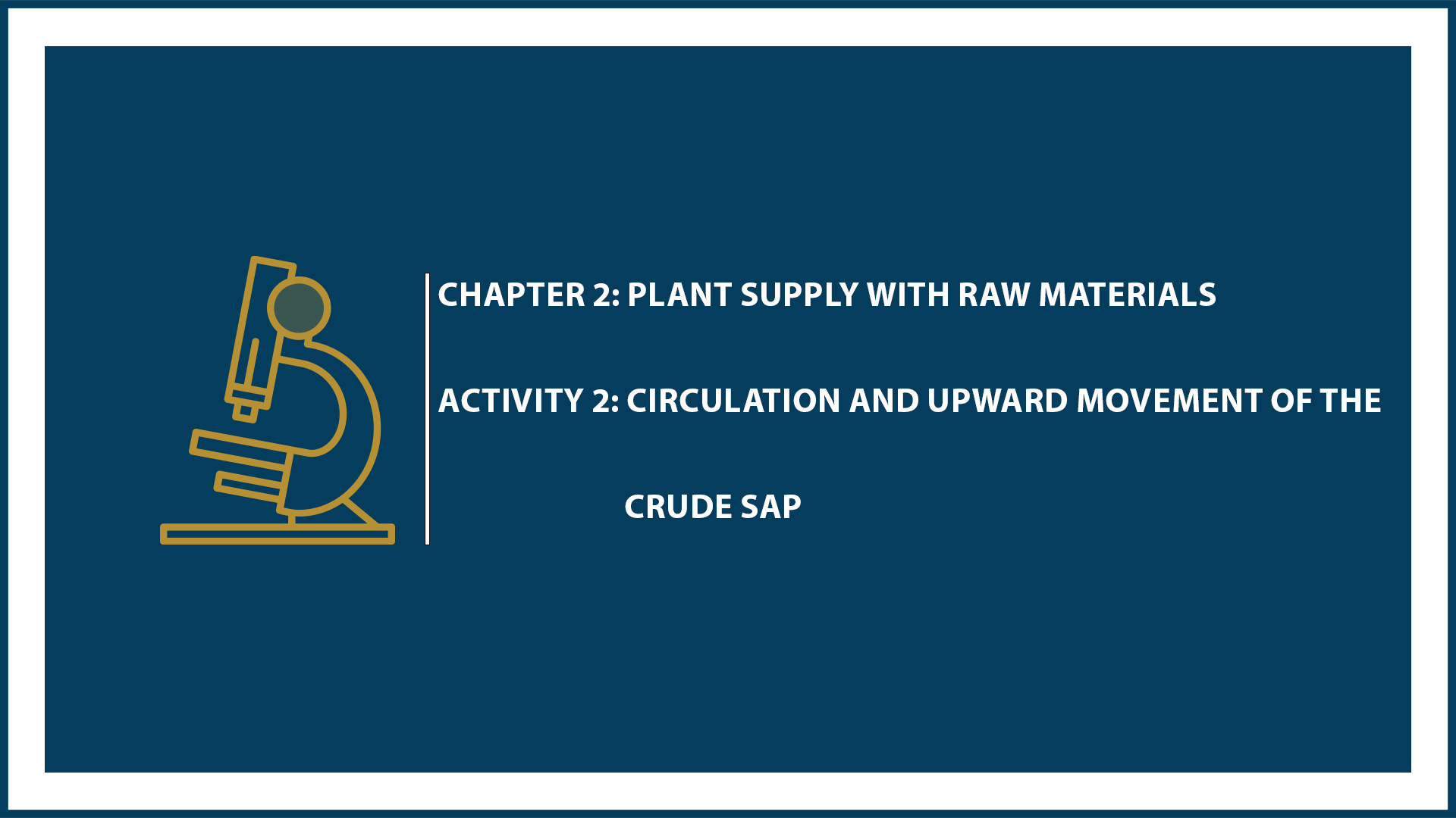Chapter 2: Activity 2: Circulation and Upward Movement of the Crude Sap